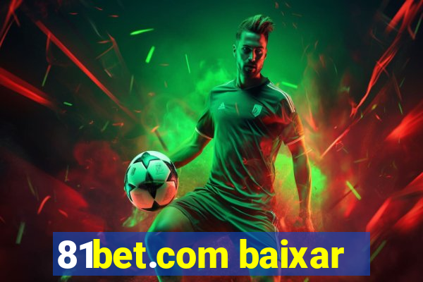 81bet.com baixar